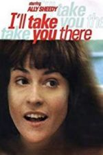 Watch I\'ll Take You There M4uhd