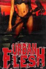 Watch Urban Flesh M4uhd
