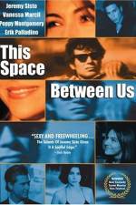 Watch This Space Between Us M4uhd