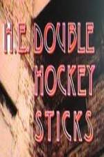 Watch H-E Double Hockey Sticks M4uhd