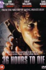 Watch 36 Hours to Die M4uhd