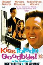 Watch Kiss Toledo Goodbye M4uhd