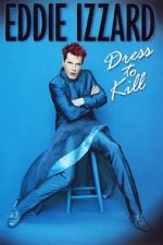 Watch Eddie Izzard: Dress to Kill M4uhd