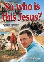 Watch So, Who Is This Jesus? M4uhd