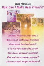 Watch Young People Ask: How Can I Make Real Friends M4uhd