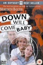 Watch Down Will Come Baby M4uhd
