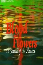 Watch Blood and Flowers - In Search of the Aztecs M4uhd